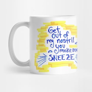 You Make Me Sneeze Mug